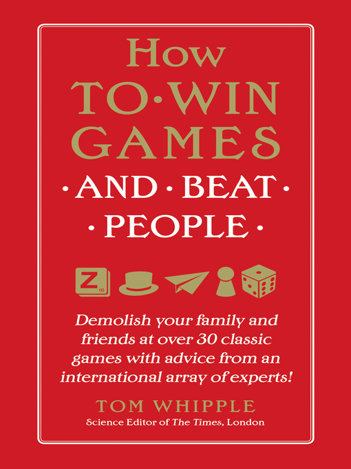 Title details for How to Win Games and Beat People by Tom Whipple - Wait list